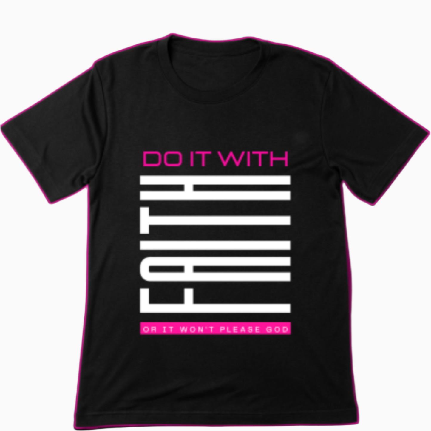 Do It With Faith ....(Black)
