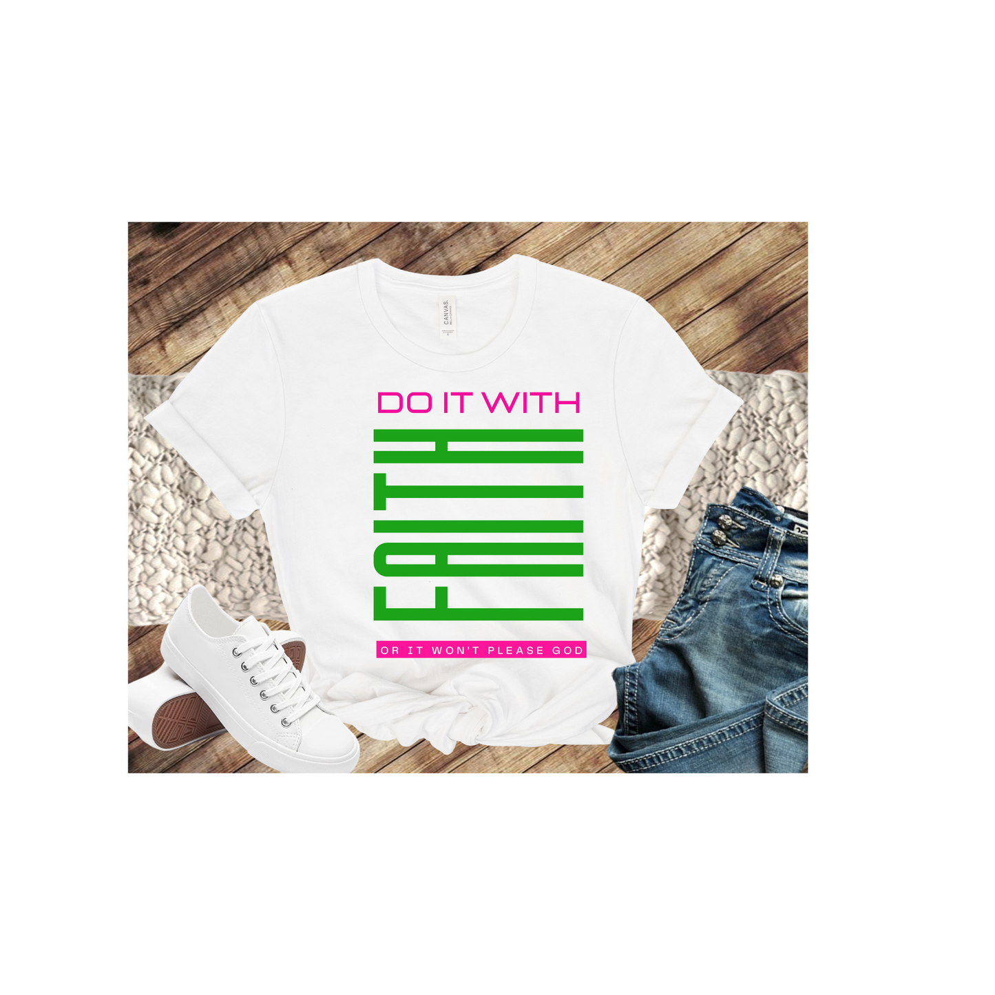 Do It With Faith ....(White)